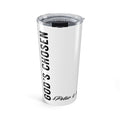 God's Chosen 1 Peter 2:9 Tumbler 20oz | Scripture Faith Tumbler